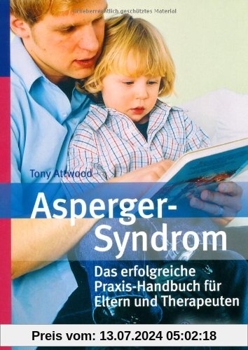 Asperger-Syndrom: Das erfolgreiche Praxis-Handbuch für Eltern und Therapeuten